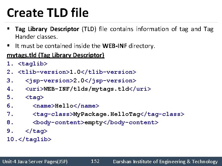 Create TLD file § Tag Library Descriptor (TLD) file contains information of tag and