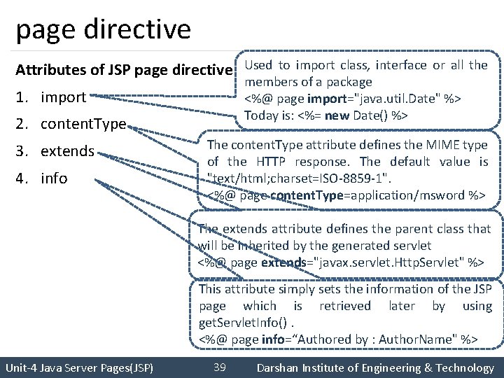 page directive Attributes of JSP page directive Used to import class, interface or all