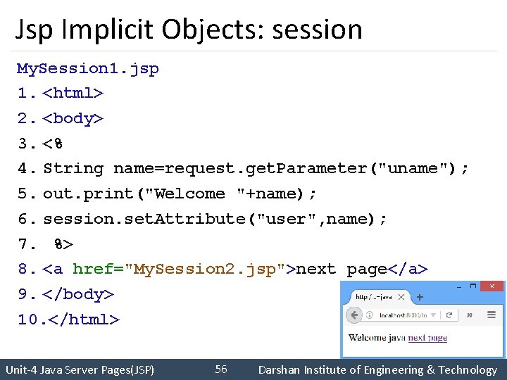 Jsp Implicit Objects: session My. Session 1. jsp 1. <html> 2. <body> 3. <%