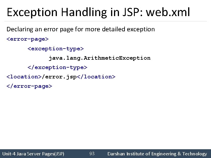 Exception Handling in JSP: web. xml Declaring an error page for more detailed exception