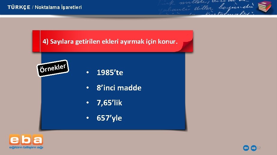 TÜRKÇE / Noktalama İşaretleri 4) Sayılara getirilen ekleri ayırmak için konur. er Örnekl •
