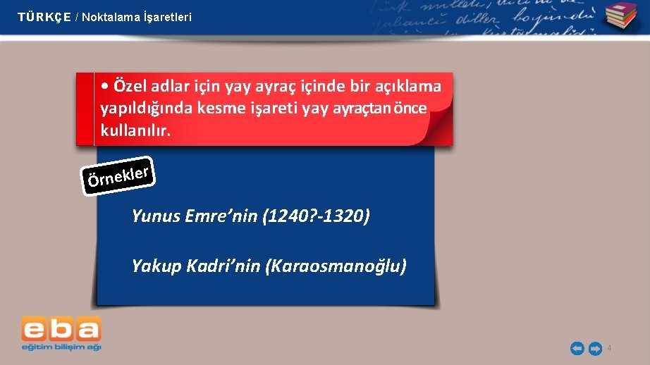 TÜRKÇE / Noktalama İşaretleri • Özel adlar için yay ayraç içinde bir açıklama yapıldığında