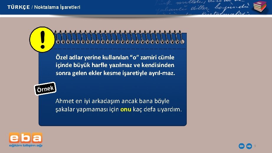 TÜRKÇE / Noktalama İşaretleri Özel adlar yerine kullanılan “o” zamiri cümle içinde büyük harfle