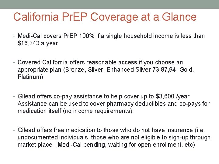 California Pr. EP Coverage at a Glance • Medi-Cal covers Pr. EP 100% if