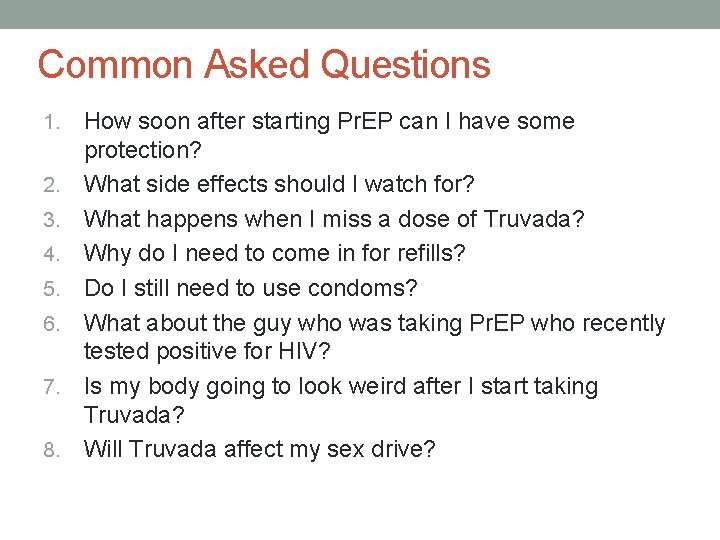 Common Asked Questions 1. 2. 3. 4. 5. 6. 7. 8. How soon after