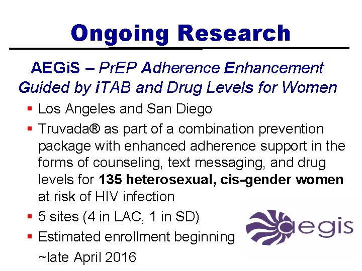 Ongoing Research AEGi. S – Pr. EP Adherence Enhancement Guided by i. TAB and