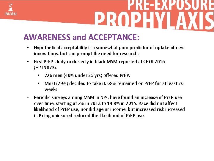 AWARENESS and ACCEPTANCE: • Hypothetical acceptability is a somewhat poor predictor of uptake of