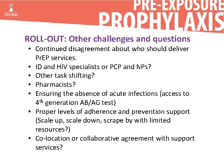 ROLL-OUT: Other challenges and questions • Continued disagreement about who should deliver Pr. EP