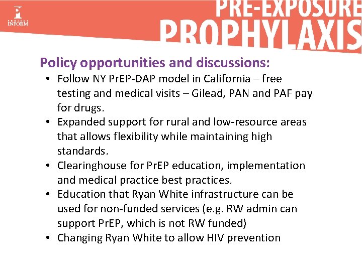 Policy opportunities and discussions: • Follow NY Pr. EP-DAP model in California – free