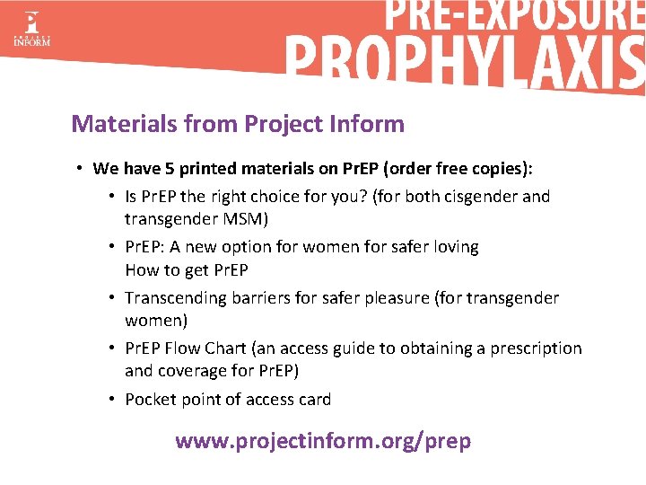 Materials from Project Inform • We have 5 printed materials on Pr. EP (order