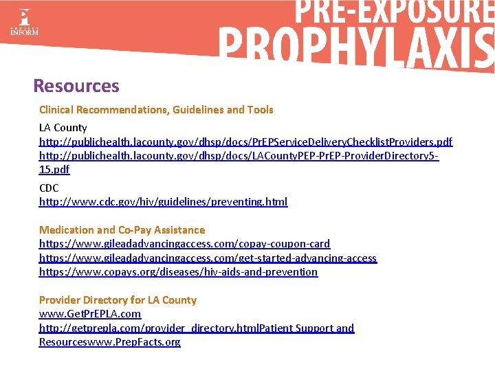 Resources Clinical Recommendations, Guidelines and Tools LA County http: //publichealth. lacounty. gov/dhsp/docs/Pr. EPService. Delivery.