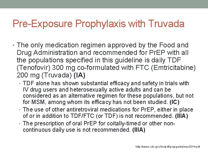 Pre-Exposure Prophylaxis with Truvada • The only medication regimen approved by the Food and
