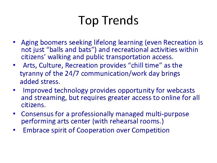 Top Trends • Aging boomers seeking lifelong learning (even Recreation is not just “balls