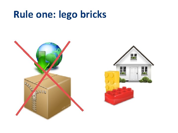 Rule one: lego bricks 