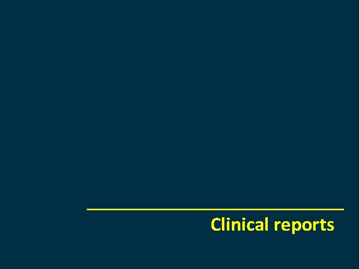Clinical reports 