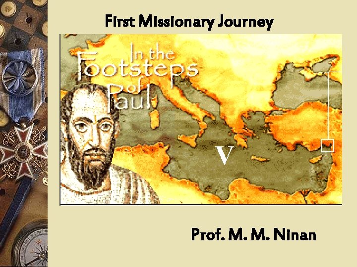 First Missionary Journey V Prof. M. M. Ninan 