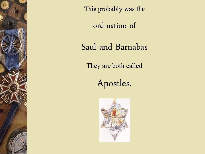 This probably was the ordination of Saul and Barnabas They are both called Apostles.