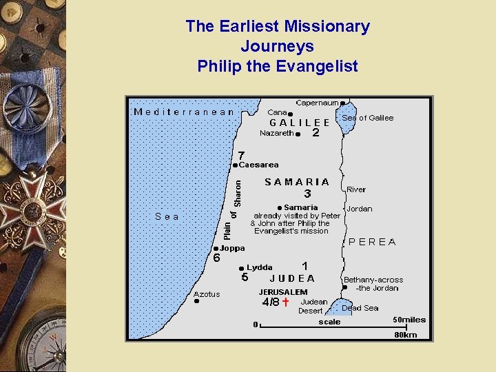 The Earliest Missionary Journeys Philip the Evangelist 