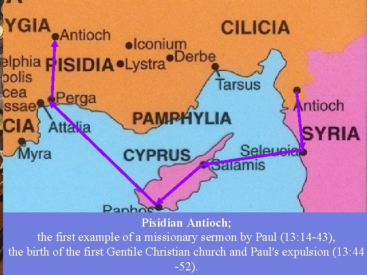 Pisidian Antioch; the first example of a missionary sermon by Paul (13: 14 -43),