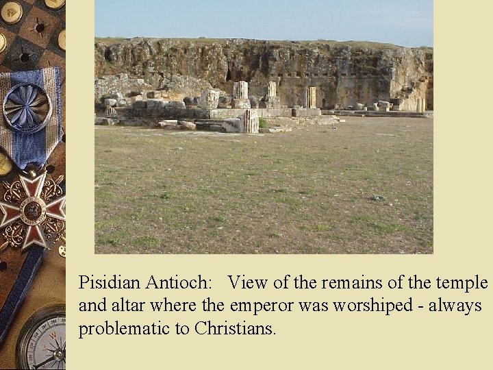 Pisidian Antioch: View of the remains of the temple and altar where the emperor