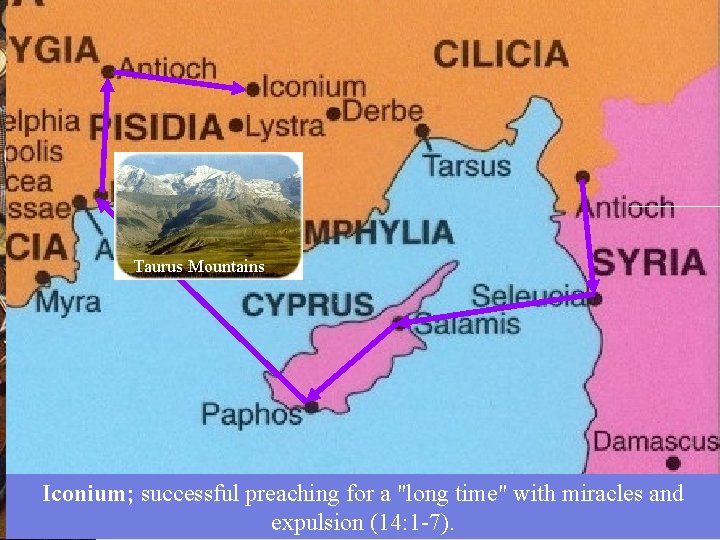 Taurus Mountains Iconium; successful preaching for a "long time" with miracles and expulsion (14: