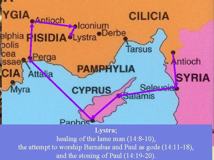 Lystra; healing of the lame man (14: 8 -10), the attempt to worship Barnabas