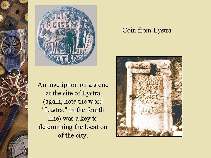 Coin from Lystra An inscription on a stone at the site of Lystra (again,