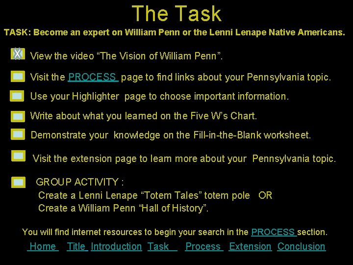  The Task TASK: Become an expert on William Penn or the Lenni Lenape