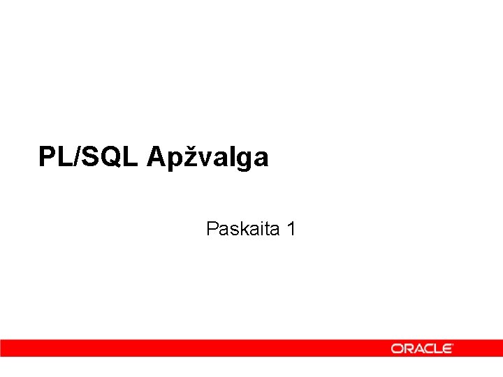 PL/SQL Apžvalga Paskaita 1 