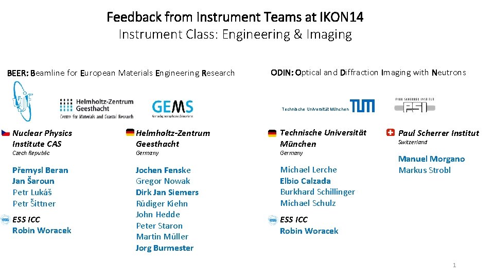Feedback from Instrument Teams at IKON 14 Instrument Class: Engineering & Imaging BEER: Beamline