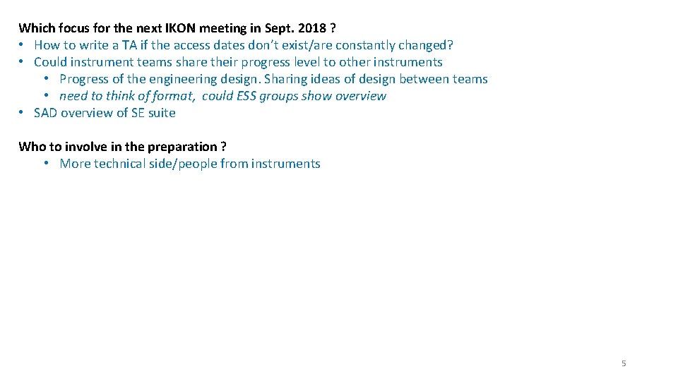 Which focus for the next IKON meeting in Sept. 2018 ? • How to