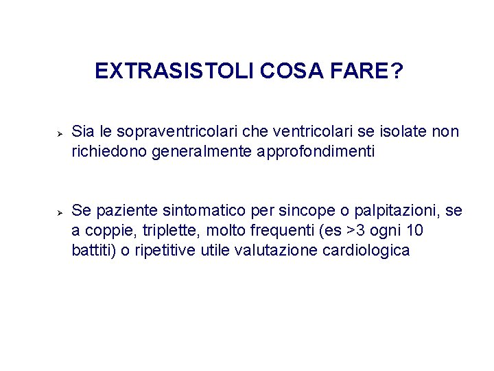 Advanced Cardiac Life Support Gruppo RCP ANMCO - ITO AHA EXTRASISTOLI COSA FARE? Sia