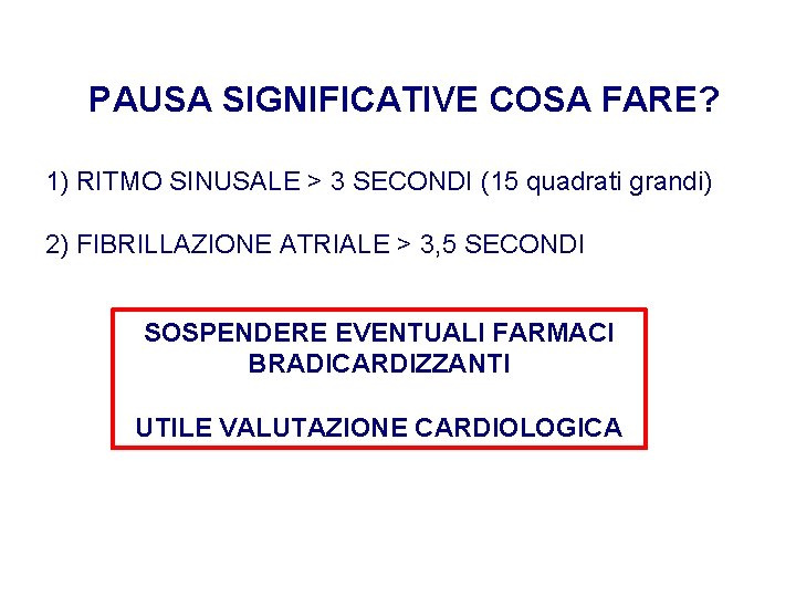 Advanced Cardiac Life Support Gruppo RCP ANMCO - ITO AHA PAUSA SIGNIFICATIVE COSA FARE?