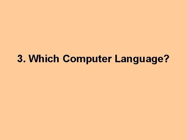 3. Which Computer Language? 