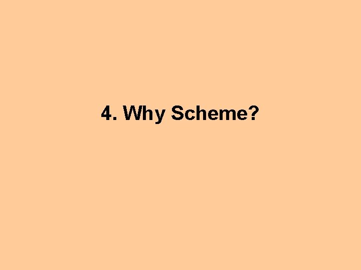 4. Why Scheme? 