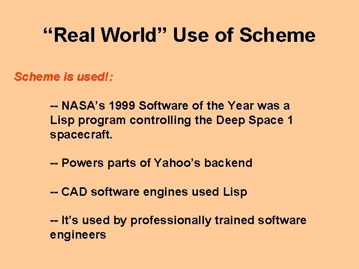 “Real World” Use of Scheme is used!: -- NASA’s 1999 Software of the Year