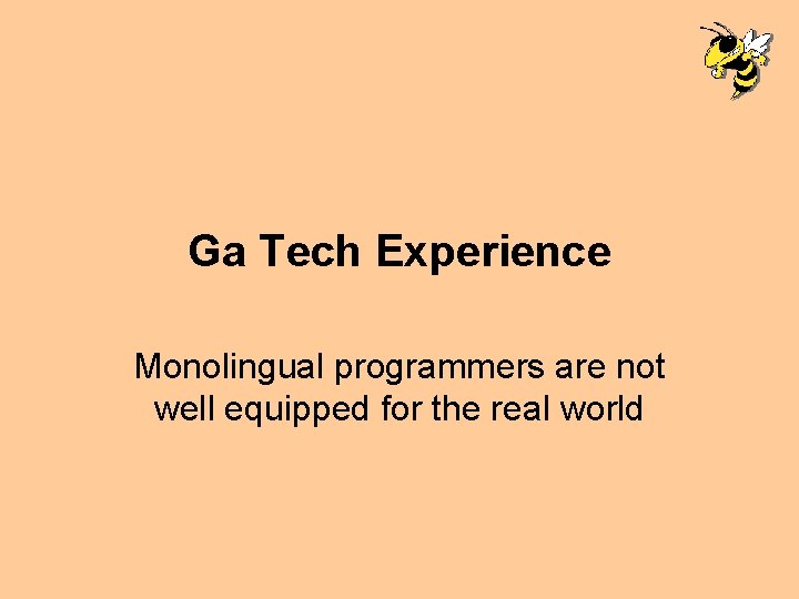 Ga Tech Experience Monolingual programmers are not well equipped for the real world 