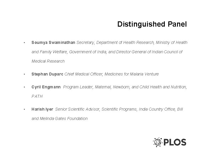 Distinguished Panel • Soumya Swaminathan Secretary, Department of Health Research, Ministry of Health and