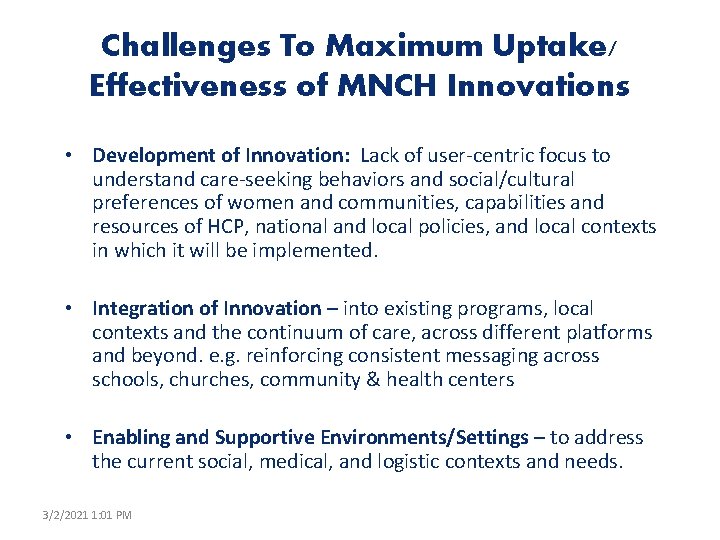Challenges To Maximum Uptake/ Effectiveness of MNCH Innovations • Development of Innovation: Lack of