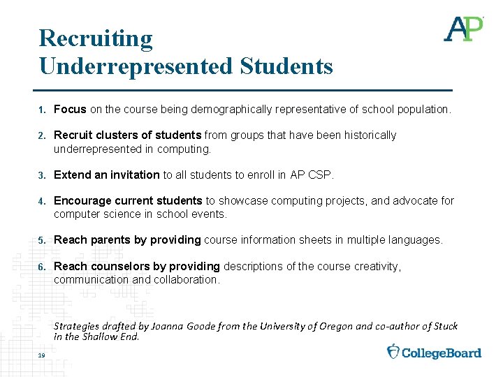 Recruiting Underrepresented Students 1. Focus on the course being demographically representative of school population.