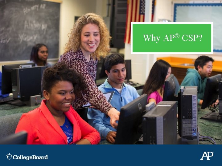  Why AP® CSP? 