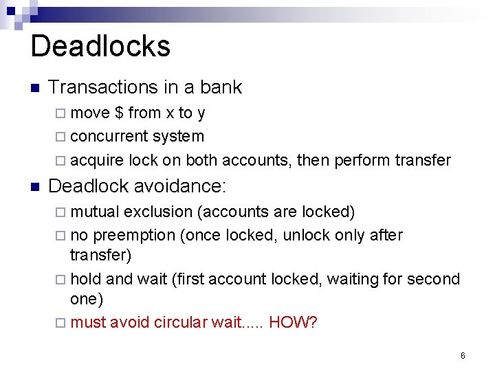 Deadlocks n Transactions in a bank ¨ move $ from x to y ¨ Deadlocks n Transactions in a bank ¨ move $ from x to y ¨