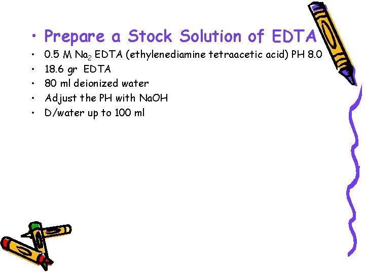  • Prepare a Stock Solution of EDTA • • • 0. 5 M
