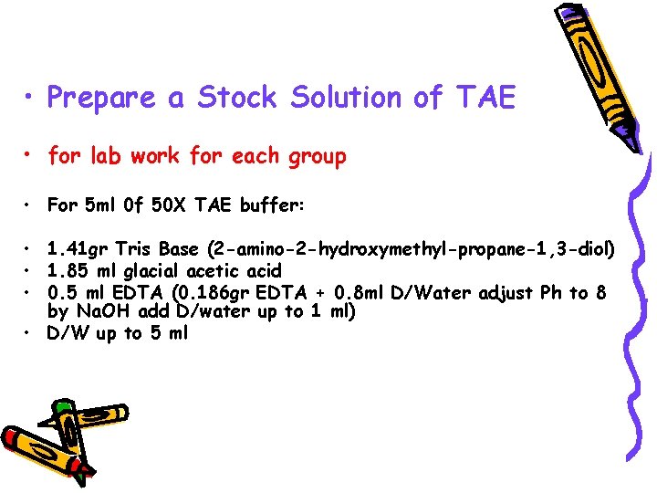  • Prepare a Stock Solution of TAE • for lab work for each