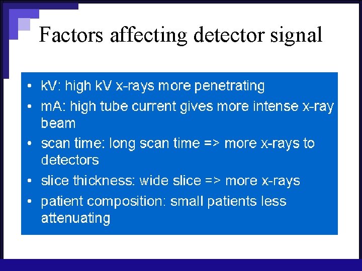Factors affecting detector signal 