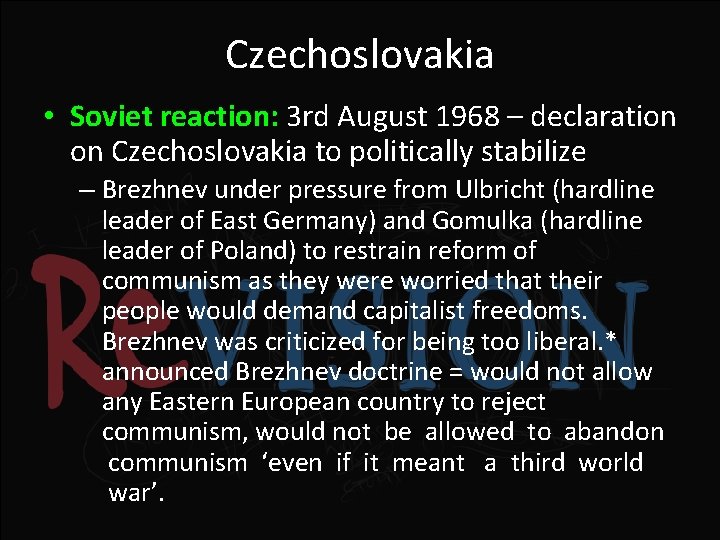 Czechoslovakia • Soviet reaction: 3 rd August 1968 – declaration on Czechoslovakia to politically