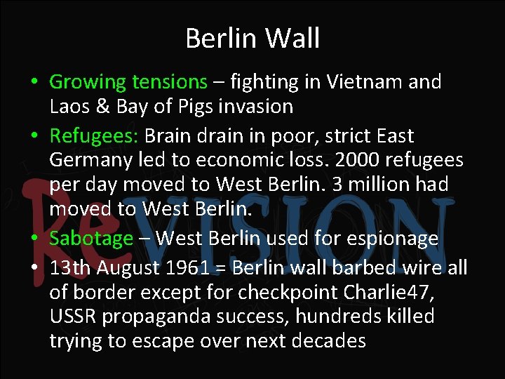 Berlin Wall • Growing tensions – fighting in Vietnam and Laos & Bay of