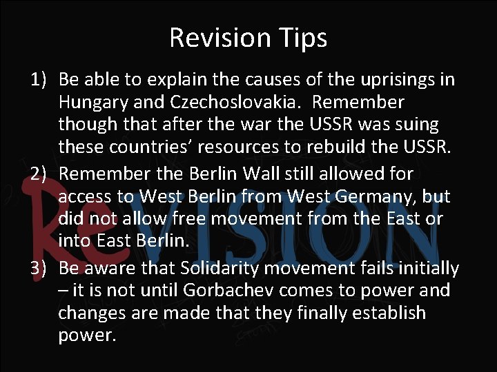 Revision Tips 1) Be able to explain the causes of the uprisings in Hungary