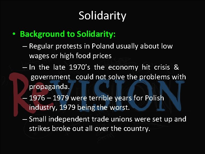 Solidarity • Background to Solidarity: – Regular protests in Poland usually about low wages