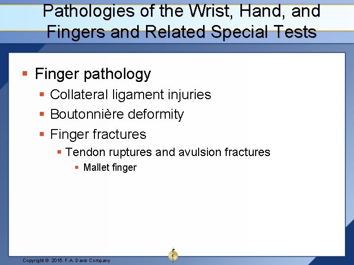 Pathologies of the Wrist, Hand, and Fingers and Related Special Tests § Finger pathology